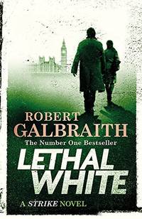 cover of Lethal White: Cormoran Strike Book 4