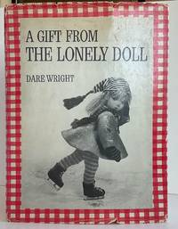 A Gift from the Lonely Doll by Wright, Dare - 1966