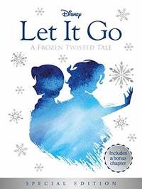 Disney Frozen: Let It Go: A Twisted Tale Special Edition