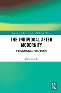 The Individual After Modernity: A Sociological Perspective