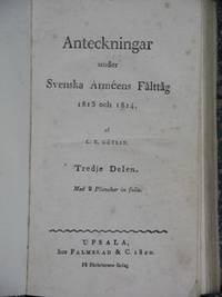 ANTECKNINGAR UNDER SVENSKA ARMÉNS FÄLTTÅG 1813 OCH 1814. TREDJE DELEN. (photo 2)