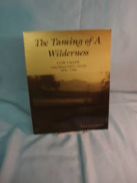 The Taming of a Wilderness:  Cow Creek the First Fifty Years