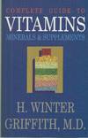 Complete Guide to Vitamins, Minerals & Supplements