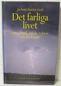 Det farliga livet. Om avund, rädsla, rykten och…