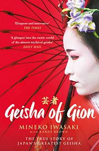 image of Geisha of Gion: The True Story of Japan's Foremost Geisha
