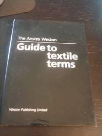 The Anstey Weston Guide to Textile Terms