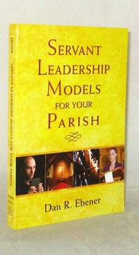 Servant Leadership Models for Your Parish