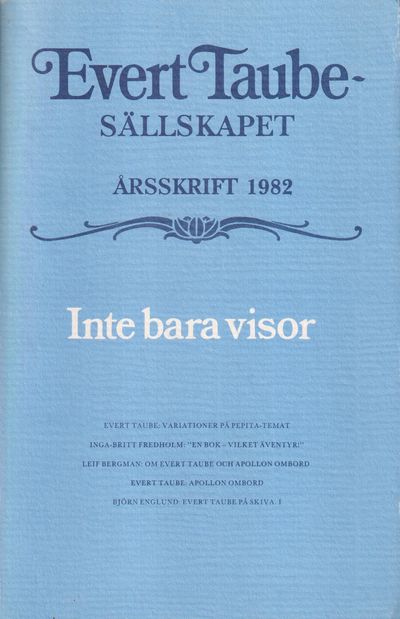Evert Taube-sällskapet. Årsskrift 1982. Inte bara…