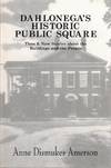 Dahlonega's Historic Public Square: Then & Now Stories About the Buildings and the People