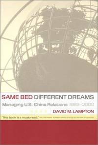 Same Bed, Different Dreams : Managing U. S. - China Relations, 1989-2000