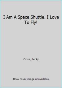 I Am A Space Shuttle. I Love To Fly!
