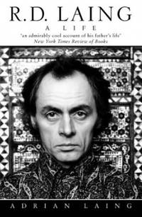 R D Laing: A Biography