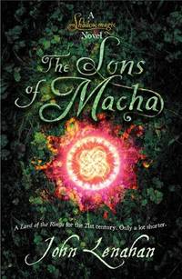 Sons of Macha (Shadowmagic): The Epic Conclusion to the Shadowmagic YA Fantasy Trilogy: Book 3