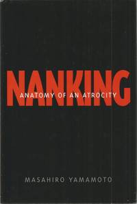 Nanking: Anatomy of An Atrocity