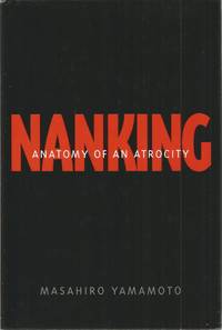 Nanking: Anatomy of An Atrocity