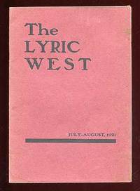 Magazine: The Lyric West, July-August, 1921 by contributor Clark Ashton - First Edition - 1921 - from Between the Covers- Rare Books, Inc. ABAA (SKU: 62765)