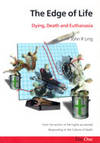 The Edge of Life. Dying, Death and Euthanasia.