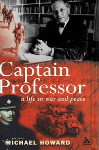 Captain Professor: The Memoirs of Sir Michael Howard