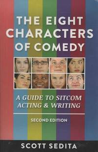 The Eight Characters of Comedy: A Guide to Sitcom Acting & Writing
