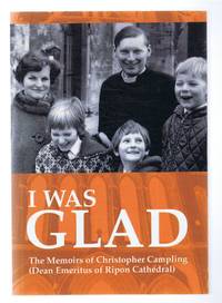 image of I Was Glad, The Memoirs of Christopher Campling (Dean Emeritus of Ripon Cathedral)