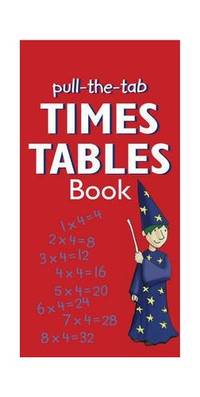 Pull-the-Tab Times Table Book: Interactive Times Tables from 1 to 12 in a Quick Reference Format,...