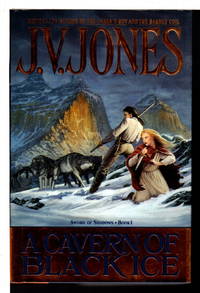 A CAVERN OF BLACK ICE: Sword of Shadows, Book One. by J. V Jones - Signed First Edition - (1999.) - from Bookfever.com, IOBA (SKU: 75814)