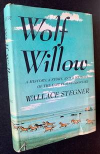 cover of Wolf Willow: A History, A Story, and a Memory of the Last Plains Frontier