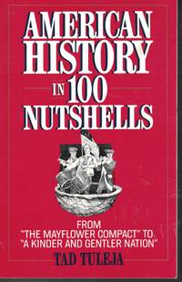 image of American History In 100 Nutshells From the Mayflower to a Kinder and Gentler Nation