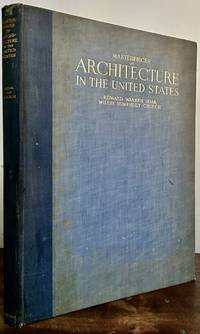 Masterpieces Of Architecture In The United States Memorials, Museums, Libraries, Churches, Public Buildings, Hotels, And Office Buildings; With An Introduction By Paul P. Cret