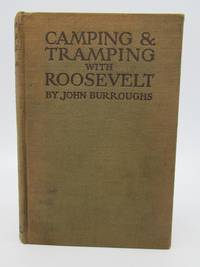 Camping and Tramping with Roosevelt by John Burroughs - 1907