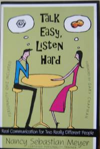 Talk Easy  Listen Hard: Real Communication for Two Really Different People