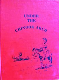 image of Under the Chinook Arch. A History of Cayley and Surrounding Areas