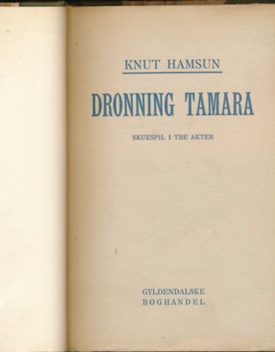 Dronning Tamara. Skuespil i tre akter