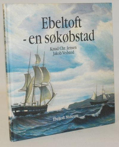 Ebeltoft - en søkøbstad.