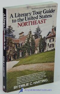 A Literary Tour Guide to the United States: Northeast (Americans-Discover-America series) by Emilie C HARTING - Paperback - 1978 - from Bluebird Books (SKU: 70042)