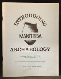 Introducing Manitoba Archaeology (Publisher series: Papers in Manitoba Archaeology Popular Series No.) by Manitoba Department of Cultural Affairs and Historical Resources - Paperback - from Burton Lysecki Books, ABAC/ILAB (SKU: 136142)