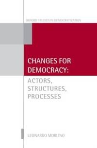 Changes for Democracy: Actors, Structures, Processes