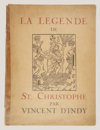 La LÃ©gende de Saint-Christophe Drame SacrÃ© en trois Actes et huit Tableaux ... Prix net: 20 fr. [Piano-vocal score] by INDY, Vincent d' 1851-1931 - 1920