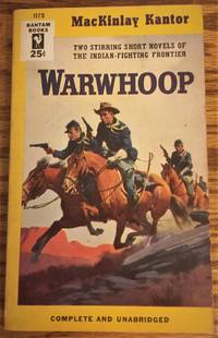 Warwhoop! by Mackinlay Kantor - 1953