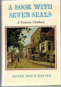 A Book with Seven Seals. A Victorian Childhood.