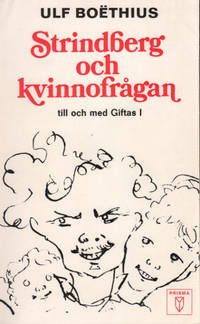 STRINDBERG OCH KVINNOFRÅGAN TILL OCH MED GIFTAS I.