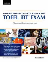 Oxford Preparation Course for the TOEFL iBT Exam : A Skills-Based Communicative Approach