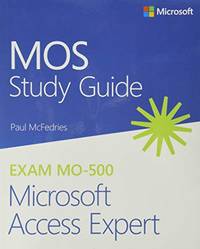 MOS Study Guide for Microsoft Access Expert Exam MO-500