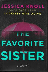 The Favorite Sister: The Novel by Jessica Knoll - 2018