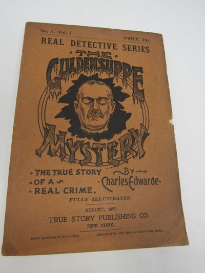 Real Detective Series. The Guldensuppe Mystery. The True Story of a Real Crime