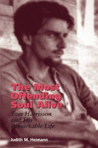 The Most Offending Soul Alive: The Life of Tom Harrison