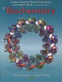 Study Guide with Student Solutions Manual and Problems Book for Garrett/Grisham's Biochemistry