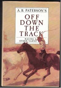 A.B. PATERSON'S OFF DOWN THE TRACK Racing & Other Yarns