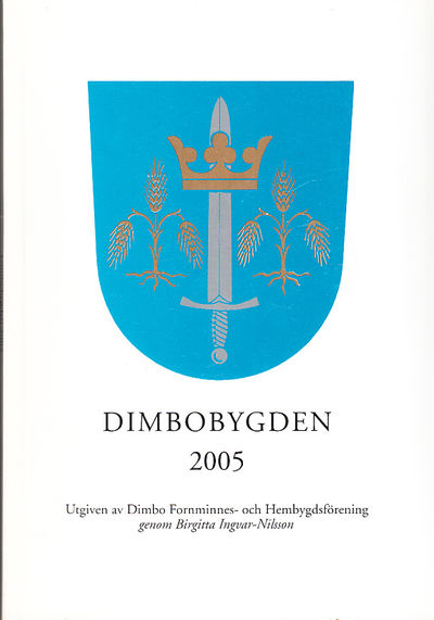 Dimbobygden 2005. Utgiven av Dimbo Fornminnes-…