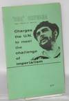 'Che' Guevara, Cuba's Minister of Industries, charges the UN to meet the challenge of imperialism